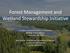 Forest Management and Wetland Stewardship Initiative