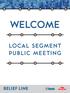 WELCOME LOCAL SEGMENT PUBLIC MEETING SUMMARY OF PRELIMINARY RESULTS CORRIDOR EVALUATION