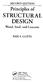Principles of STRUCTURAL DESIGN. Wood, Steel, and Concrete SECOND EDITION RAM S. GUPTA. CRC Press. Taylor& Francis Group