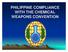 PHILIPPINE COMPLIANCE WITH THE CHEMICAL WEAPONS CONVENTION