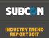 WELCOME TO OUR FIRST INDUSTRY TREND REPORT.