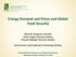Energy Demand and Prices and Global Food Security Mark W. Rosegrant, Director Simla Tokgoz, Research Fellow Pascale Sabbagh, Research Analyst