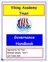 Governance Handbook. Viking Academy Trust. Approved by the Trust: Reviewed annually: Term 1 Last review date: