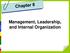 Management, Leadership, and Internal Organization