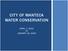 CITY OF MANTECA WATER CONSERVATION APRIL 7, 2015 TO JANUARY 19, 2016