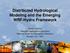 Distributed Hydrological Modeling and the Emerging WRF-Hydro Framework