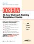 OSHA. 30-hour Outreach Training Compliance Course. To enroll, call toll free , on-line at   or fax us at