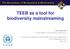 TEEB as a tool for biodiversity mainstreaming