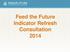 Feed the Future Indicator Refresh Consultation 2014