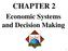 CHAPTER 2. Economic Systems and Decision Making