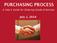 PURCHASING PROCESS. A User s Guide for Ordering Goods & Services. July 1, 2014