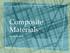 Composite Materials. In depth look