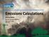 Emissions Calculations Joshua Kalfas. Emissions Inventory Workshop February 3 rd, 2015 Tulsa, OK