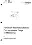 For Agronomic Crops. Fertilizer Recommendations. In Minnesota. George Rehm and Michael Schmitt . AG-MI MN 2500 AGMI (U.