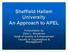 Sheffield Hallam University An Approach to APEL. Presentation by Clive L. Woodman Head of Quality & Enhancement Faculty of Organisation & Management