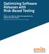 Optimizing Software Releases with Risk-Based Testing