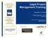 Legal Project. Management Training. November 7-8, Earn the LPM LaunchPad Certificate in Fundamentals of. Legal Project.
