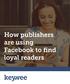 How publishers are using Facebook to find loyal readers