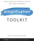 TOOLKIT. simplification. How to Escape the Complexity Trap and. Get to Work That Matters. Based on the book Why Simple Wins