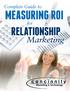 RETURN INVESTMENT? What s the MEASURING ROI FOR RELATIONSHIP MARKETING