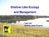 Shallow Lake Ecology and Management. Todd Call Shallow Lakes Program