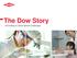 The Dow Story Innovating to Solve World Challenges. Dow.com