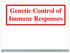 Genetic Control of Immune Responses