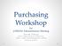 Purchasing Workshop. for JABSOM Administrators Meeting