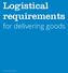 Logistical requirements for delivering goods
