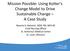 Mission Possible: Using Kotter s Change Model to Drive Sustainable Change A Case Study