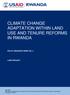 CLIMATE CHANGE ADAPTATION WITHIN LAND USE AND TENURE REFORMS IN RWANDA