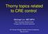 Thorny topics related to CRE control