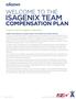 WELCOME TO THE ISAGENIX TEAM COMPENSATION PLAN. Isagenix International is a global leader in the health and wellness industry.