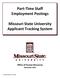 Part-Time Staff Employment Postings. Missouri State University Applicant Tracking System. Office of Human Resources December 2011