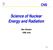Science of Nuclear Energy and Radiation