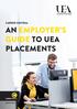 AN EMPLOYER S GUIDE TO UEA PLACEMENTS