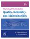 KopyKitab. Quality, Reliability and Maintainability. Statistical Methods for. K. Muralidharan A. Syamsundar. Maintainability