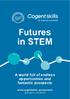 Futures in STEM. A world full of endless opportunities and fantastic prospects.