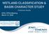 WETLAND CLASSIFICATION & BASIN CHARACTER STUDY