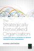 THE STRATEGICALLY NETWORKED ORGANIZATION. Leveraging Social Networks to Improve Organizational Performance
