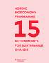 NORDIC BIOECONOMY PROGRAMME ACTION POINTS FOR SUSTAINABLE CHANGE