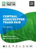 TRAde Fair CENTRAL AGRICULTURE TRADE FAIR. 3rd edition. 29th November 1st December Central Agricultural. Partners and patrons