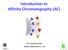 Introduction to Affinity Chromatography (AC) By: Sunsanee Yoojun Bang Trading 1992 Co., Ltd.