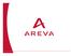 Energy, AREVA's core business 2004: Sales: 11,110M - Employees: 70,000