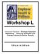 Workshop L. Advanced Practices Strategic Employer Well-Being: Tactics & Strategies that Change Cultures & Deliver Results. 1:30 p.m. to 2:45 p.m.