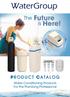The Future is Here! P RODUCT C ATALOG. Water Conditioning Products For the Plumbing Professional