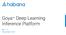 Goya Deep Learning Inference Platform. Rev. 1.2 November 2018