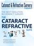 CATARACT REFRACTIVE THE SUITE THE NEXT EVOLUTION IN CATARACT SURGERY. Bringing a new level of control to every step of the cataract procedure.