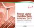 construction Power sector in Poland 2011 Development forecasts and planned investments edition! Publication date: February 2011