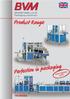 BRUNNER GMBH u. Co. KG Packaging machinery. Product Range. Perfection in packaging. German Engineering by BVM THE ORIGINAL